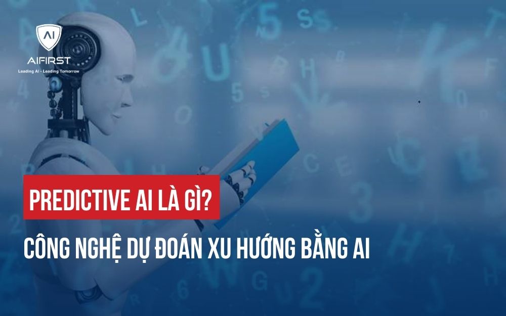 PREDICTIVE AI LÀ GÌ? XU HƯỚNG DỰ ĐOÁN BẰNG AI CHÍNH XÁC NHẤT